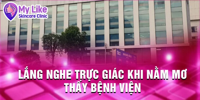 Nằm Mơ Thấy Bệnh Viện: Giải Mã Tâm Trí Sâu Kín 4 Lắng nghe trực giác khi nằm mơ thấy bệnh viện